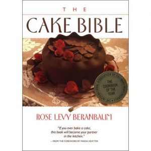 The Cake Bible (Hardcover)