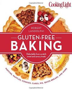 Cooking Light Gluten-Free Baking: Delectable From-Scratch Sweet and Savory Treats