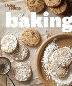 Better Homes and Gardens Baking: More than 350 Recipes Plus Tips and Techniques (Better Homes and Gardens Cooking)