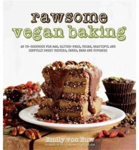 Rawsome Vegan Baking: An Un-cookbook for Raw, Gluten-Free, Vegan, Beautiful and Sinfully Sweet Cookies, Cakes, Bars & Cupcakes