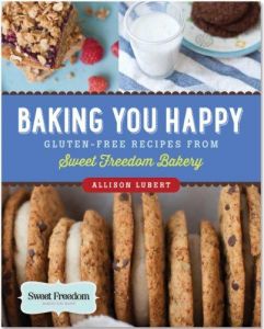 Baking You Happy: Gluten-Free Recipes from Sweet Freedom Bakery (100% vegan)